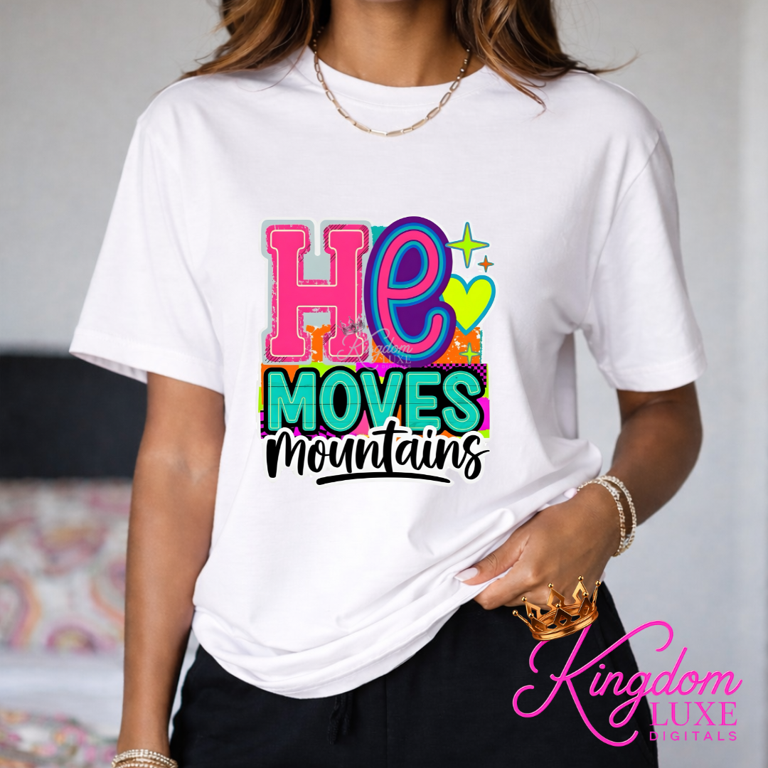 He Moves Mountains T-Shirt
