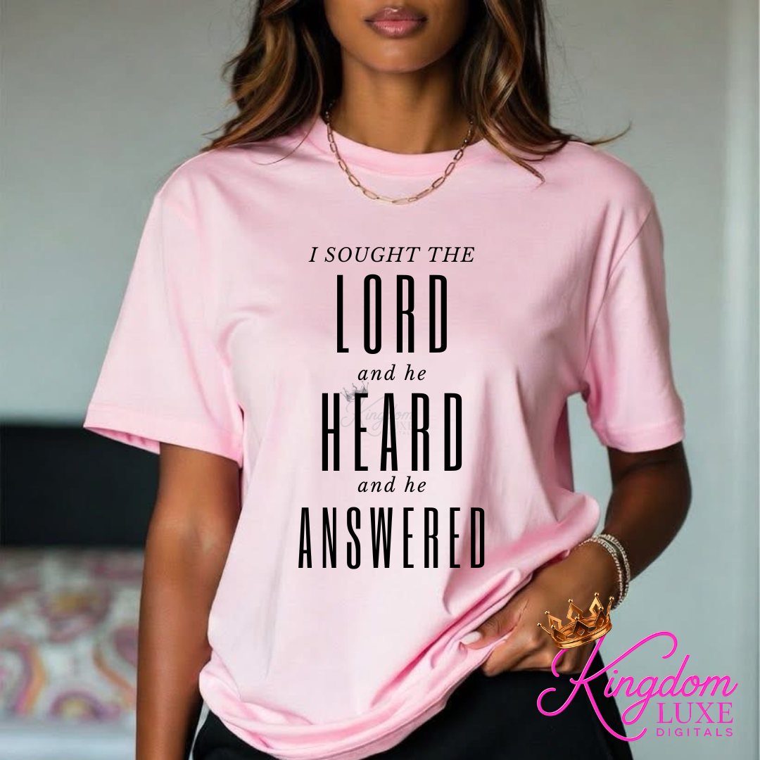 I Sought the Lord and He Heard – Scripture Faith T-Shirt