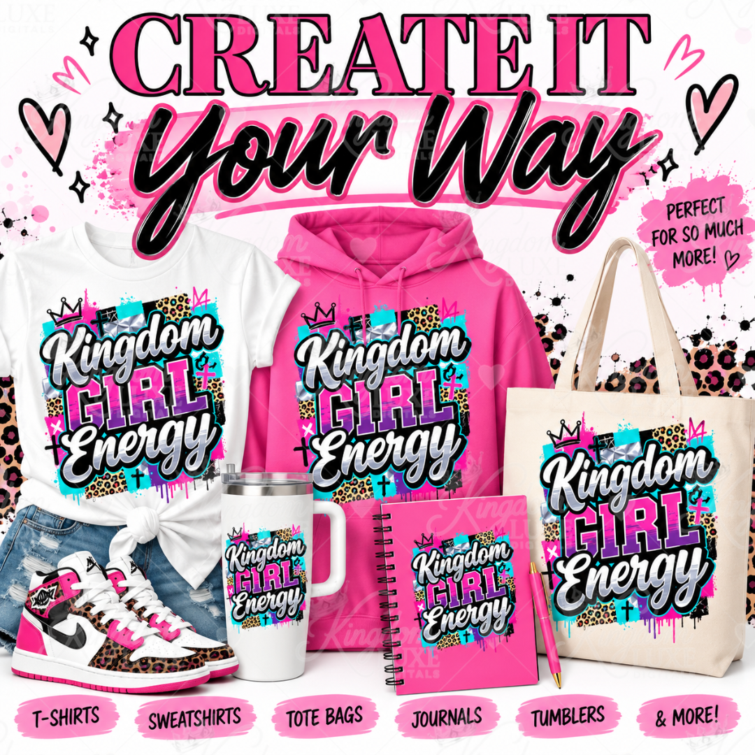 Kingdom Girl Energy — Christian PNG Digital Design