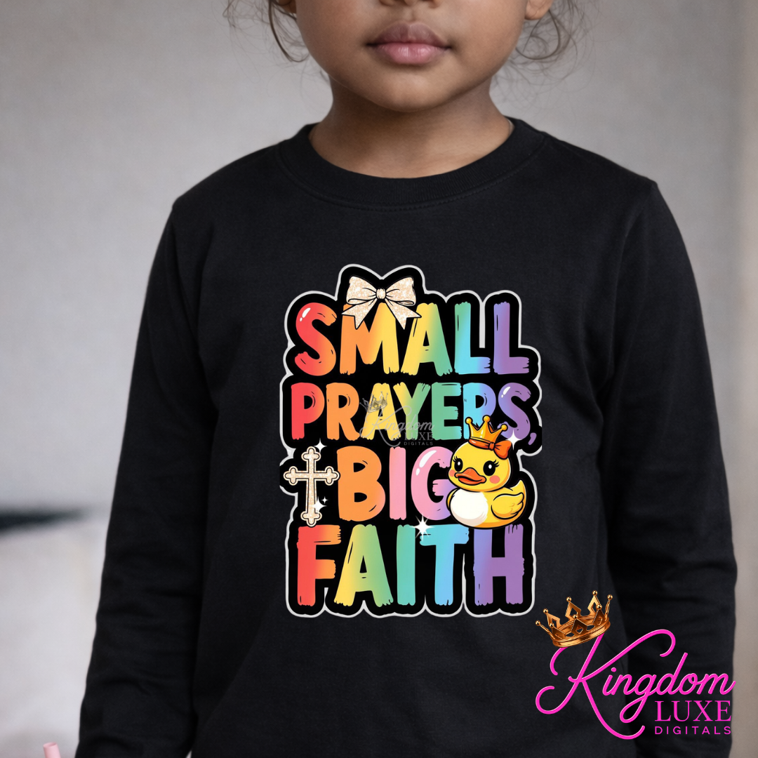Small Prayers, Big Faith T-Shirt