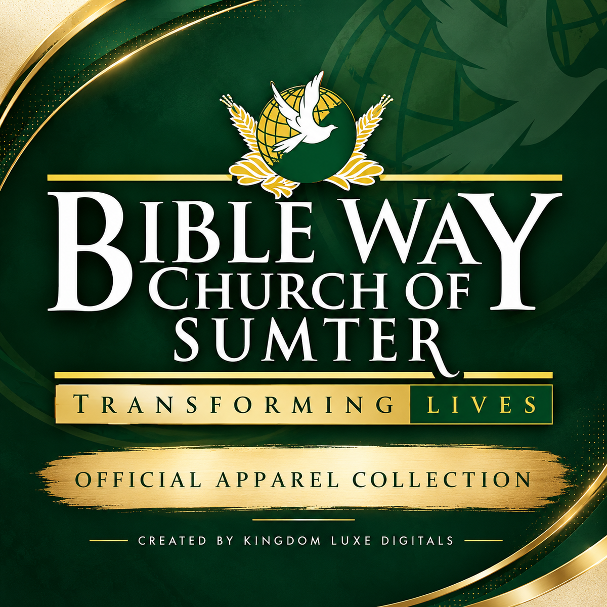 Official apparel collection graphic for Bible Way Church of Sumter, featuring a dark green background with gold decorative borders, large white and gold typography, and a central dove-and-globe emblem.