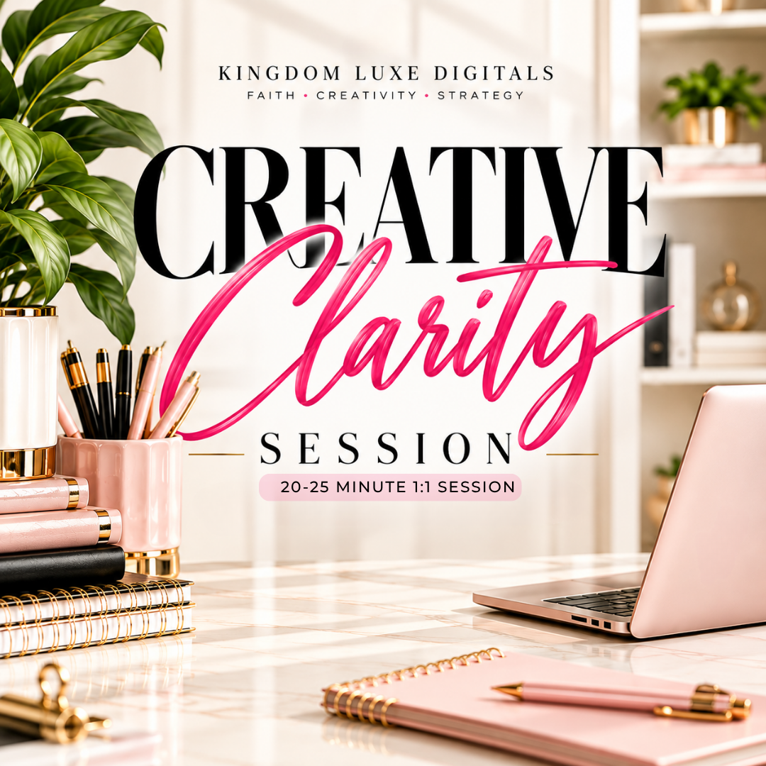 “Creative Clarity Session for business and product guidance by Kingdom Luxe Digitals