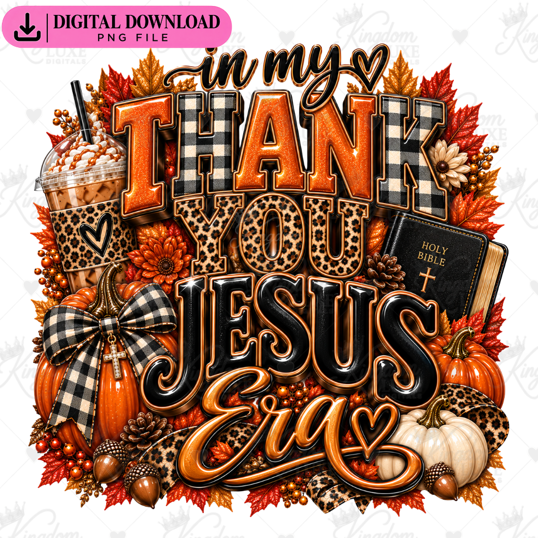 In My Thank You Jesus Era — Christian Fall PNG