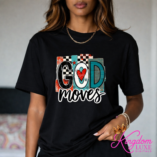 God Moves Faith Statement T-Shirt