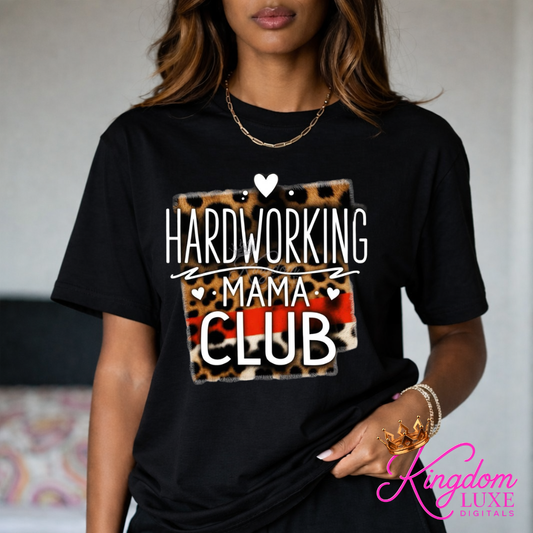 Hardworking Mama Club Shirt | Proud Mom Graphic Tee | Mom Life Shirt | Strong Mom Apparel