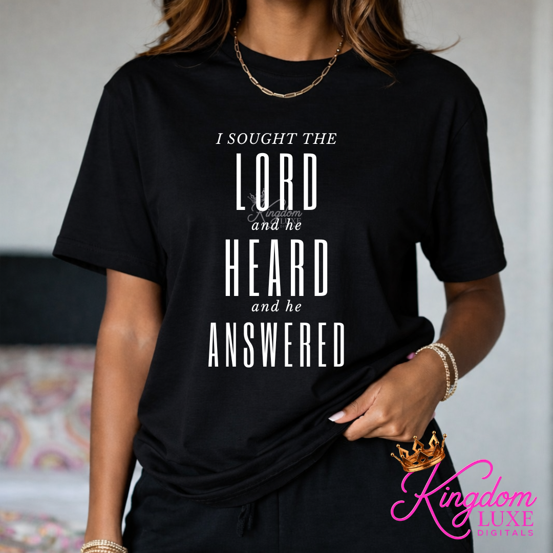 I Sought the Lord and He Heard – Scripture Faith T-Shirt