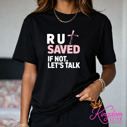 RU Saved? If Not, Let’s Talk – Christian Evangelism T-shirt