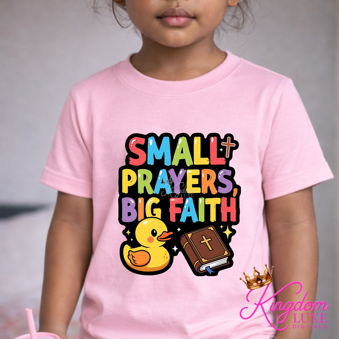 Small Prayers, Big Faith T-Shirt