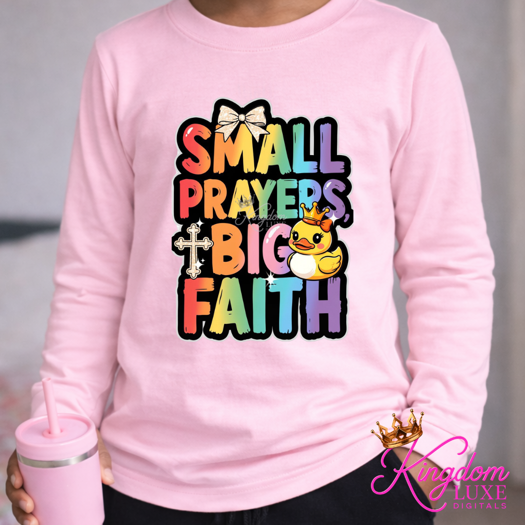 Small Prayers, Big Faith T-Shirt