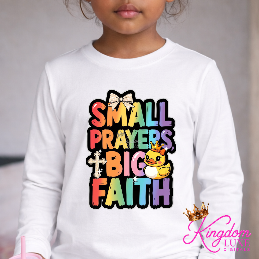 Small Prayers, Big Faith T-Shirt