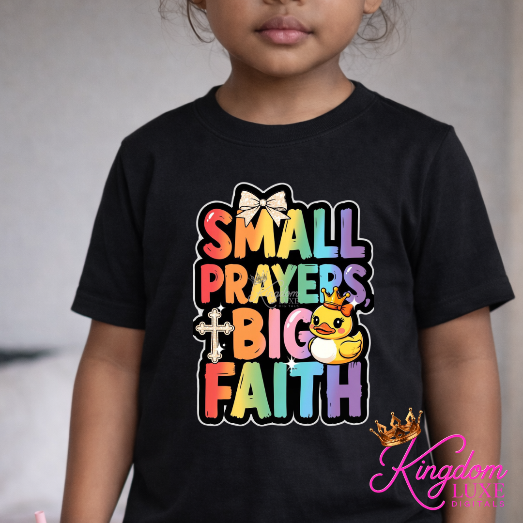 Small Prayers, Big Faith T-Shirt