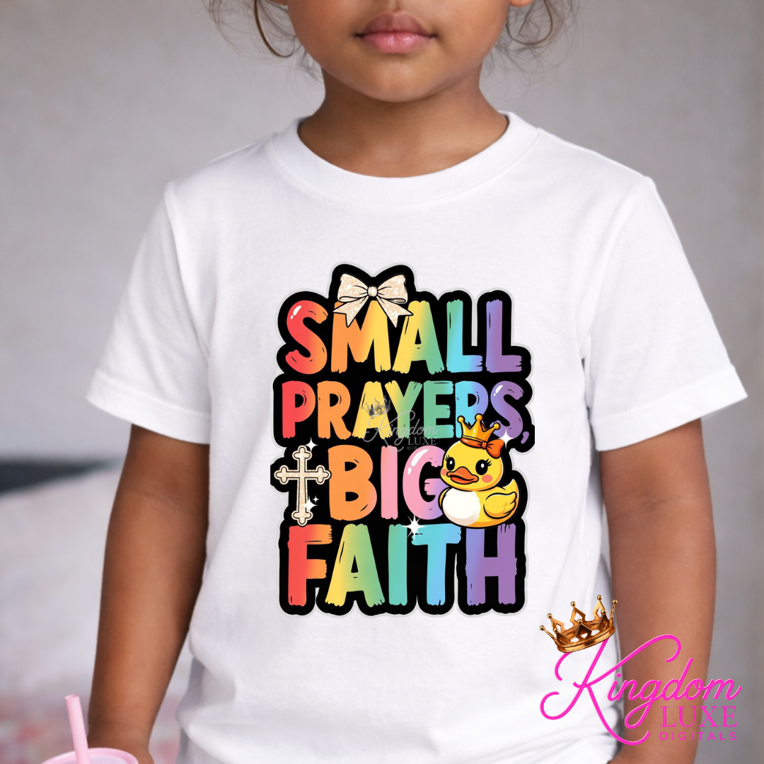 Small Prayers, Big Faith T-Shirt