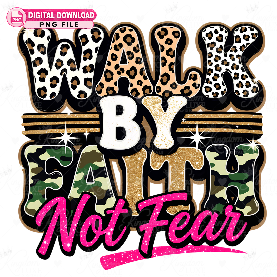 Walk By Faith Not Fear — Christian PNG Digital Design